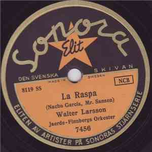 Walter Larsson, Jaerde-Finnbergs Orkester / Jaerde-Finnbergs Orkester - La Raspa / Chiquita Bacana mp3 album