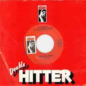 William Bell - I Forgot To Be Your Lover / My Whole World Is Falling Down mp3 album