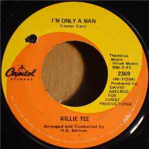 Willie Tee - I'm Only A Man / Walk Tall (Baby, That's What I Need) mp3 album