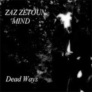 Zaz Zetoun Mind - Dead Ways mp3 album