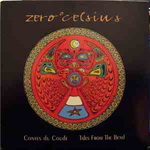 Zéro Degré Celsius - Contes Du Coude / Tales From The Bend mp3 album