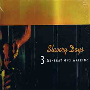 3 Generations Walking - Slavery Days mp3 album