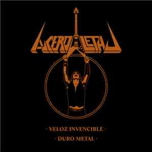 Acero Letal - Veloz Invencible / Duro Metal mp3 album