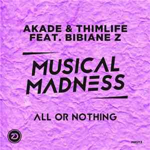Akade & Thimlife Feat. Bibiane Z - All Or Nothing mp3 album