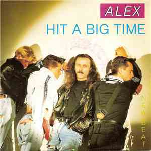 A.L.E.X. - Hit A Big Time mp3 album