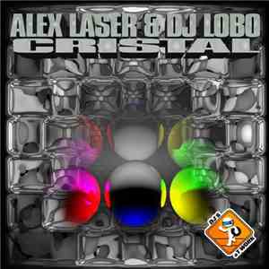 Alex Laser & DJ Lobo - Cristal mp3 album