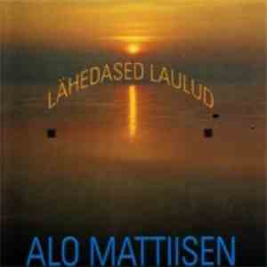 Alo Mattiisen - Lähedased Laulud mp3 album