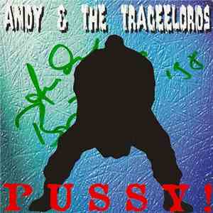 Andy & The Traceelords - Pussy! mp3 album