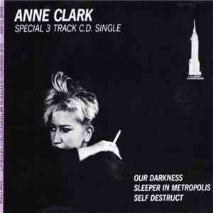 Anne Clark - Our Darkness / Sleeper In Metropolis / Self Destruct mp3 album