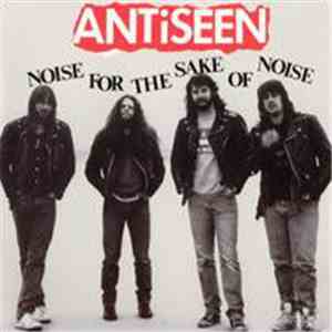 Antiseen - Noise For The Sake Of Noise mp3 album