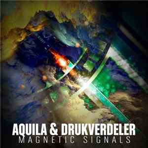 Aquila  & Drukverdeler - Magnetic Signals mp3 album