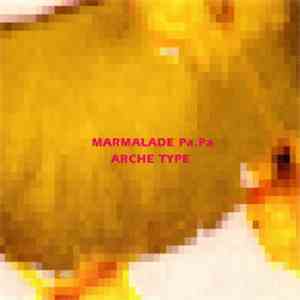 Arche Type - Marmalade Pa.Pa mp3 album