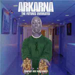 Arkarna - The Futures Overrated mp3 album
