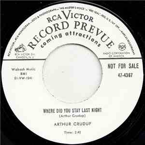 Arthur Crudup / Big Boy Crudup - Where Did You Stay Last Night / Keep On Drinkin' mp3 album