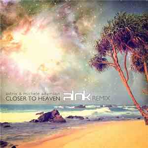 Astrix - Closer To Heaven - Alok Remix mp3 album