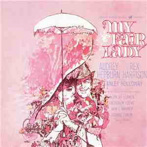Audrey Hepburn, Rex Harrison - My Fair Lady (Original Soundtrack Recording) mp3 album