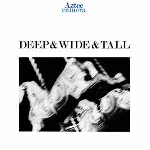 Aztec Camera - Deep & Wide & Tall mp3 album