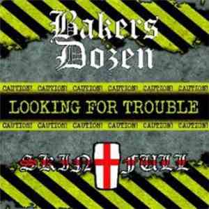 Bakers Dozen  / Skinfull - Looking For Trouble Volume 2. mp3 album