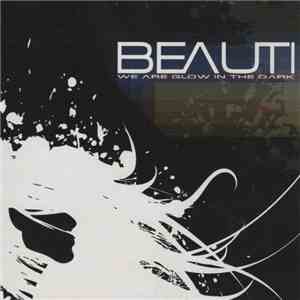 Beauti  - We Are Glow In The Dark mp3 album