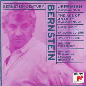Bernstein, Jennie Tourel, Philippe Entremont, New York Philharmonic - Jeremiah Symphony / The Age Of Anxiety / I Hate Music! / La Bonne Cuisine mp3 album