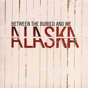 Between The Buried And Me - Alaska mp3 album