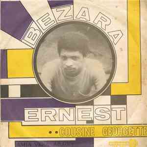 Bezara Ernest - Cousine Georgette / Amia Vera Araiky mp3 album