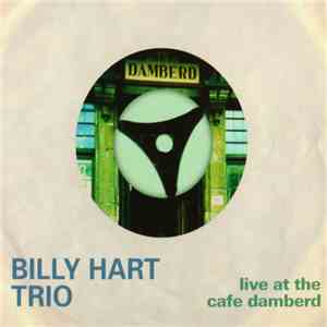 Billy Hart Trio - Live At The Cafe Damberd mp3 album