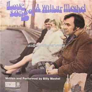 Billy Meshel - The Love Song Of A. Wilbur Meshel mp3 album