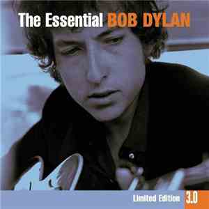 Bob Dylan - The Essential Bob Dylan 3.0 mp3 album
