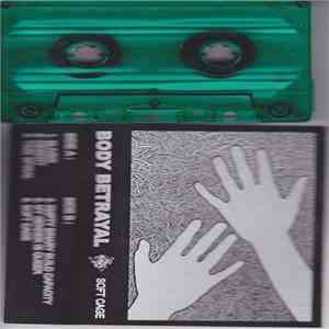 Body Betrayal - Soft Cage EP mp3 album