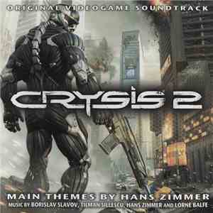 Borislav Slavov, Tilman Sillescu, Hans Zimmer And Lorne Balfe - Crysis 2 (Original Videogame Soundtrack) mp3 album