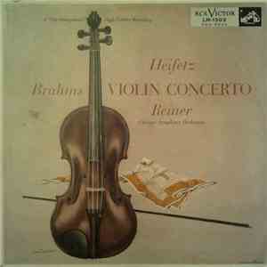 Brahms, Heifetz, Reiner, Chicago Symphony Orchestra - Violin Concerto In D, Op. 77 mp3 album