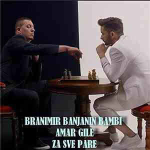 Branimir Banjanin Bambi & Amar Gile - Za Sve Pare mp3 album