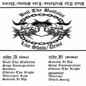 Bull The Buffalos - Live Show / Demo mp3 album