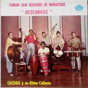 Cachao Y Su Ritmo Caliente - Cuban Jam Sessions In Miniature " Descargas " mp3 album