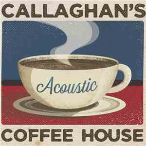 Callaghan  - Callaghan's Acoustic Coffee House mp3 album