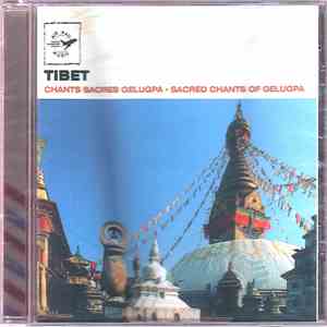 Chants Sacrés Gelugpa - Sacred Chants Of Gelugpa - Tibet mp3 album