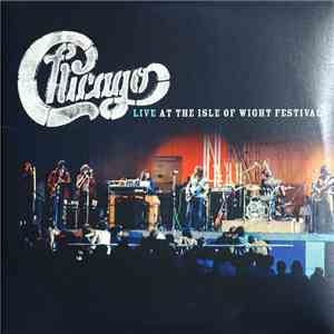 Chicago  - Live At The Isle Of Wight Festival mp3 album