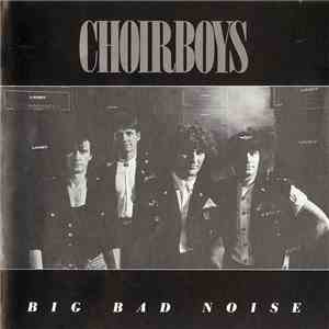 Choirboys - Big Bad Noise mp3 album