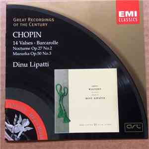 Chopin, Dinu Lipatti - 14 Waltzes, Barcarolle, Nocturne Op. 27 No. 2, Mazurka Op. 50 No. 3 mp3 album