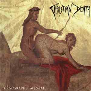 Christian Death - Pornographic Messiah mp3 album