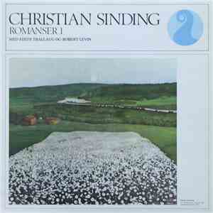 Christian Sinding, Edith Thallaug Og Robert Levin  - Romanser 1 mp3 album
