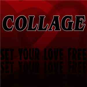 Collage  - Set Your Love Free mp3 album