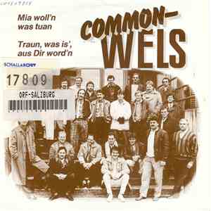Common-Wels - Mia Woll'n Was Tuan / Traun, Was Is' Aus Dir Word'n mp3 album