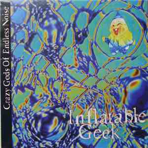 Crazy Gods Of Endless Noise - Inflatable Geek mp3 album