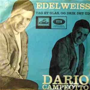 Dario Campeotto - Edelweiss / Tag Et Glas,Og Drik Det Ud mp3 album