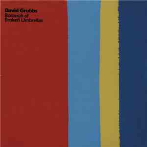 David Grubbs - Borough Of Broken Umbrellas mp3 album