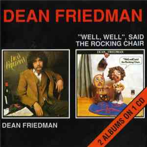 Dean Friedman - Dean Friedman / "Well, Well", Said The Rocking Chair mp3 album