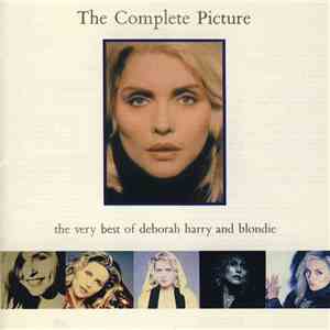 Deborah Harry And Blondie - The Complete Picture - The Very Best Of Deborah Harry And Blondie mp3 album