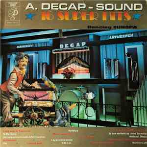 Decap Organ Antwerp - A. Decap Sound ★ 16 Super Hits ★ Volume 20 (Dancing Europa) mp3 album